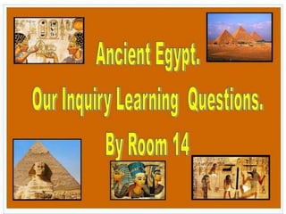 Ancient Egypt Inquiry By Room 14.