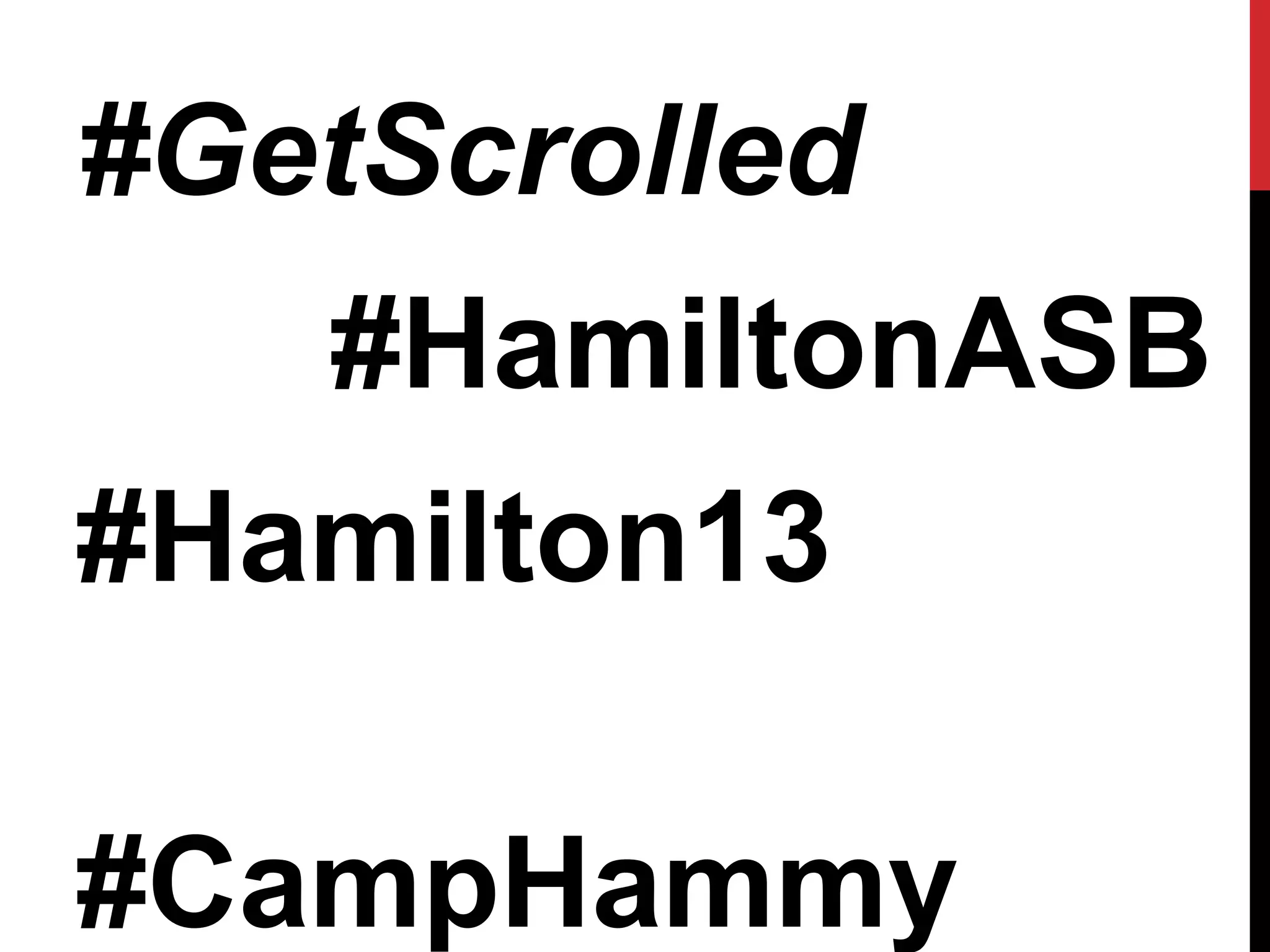 #GetScrolled
#HamiltonASB
#Hamilton13
#CampHammy
 