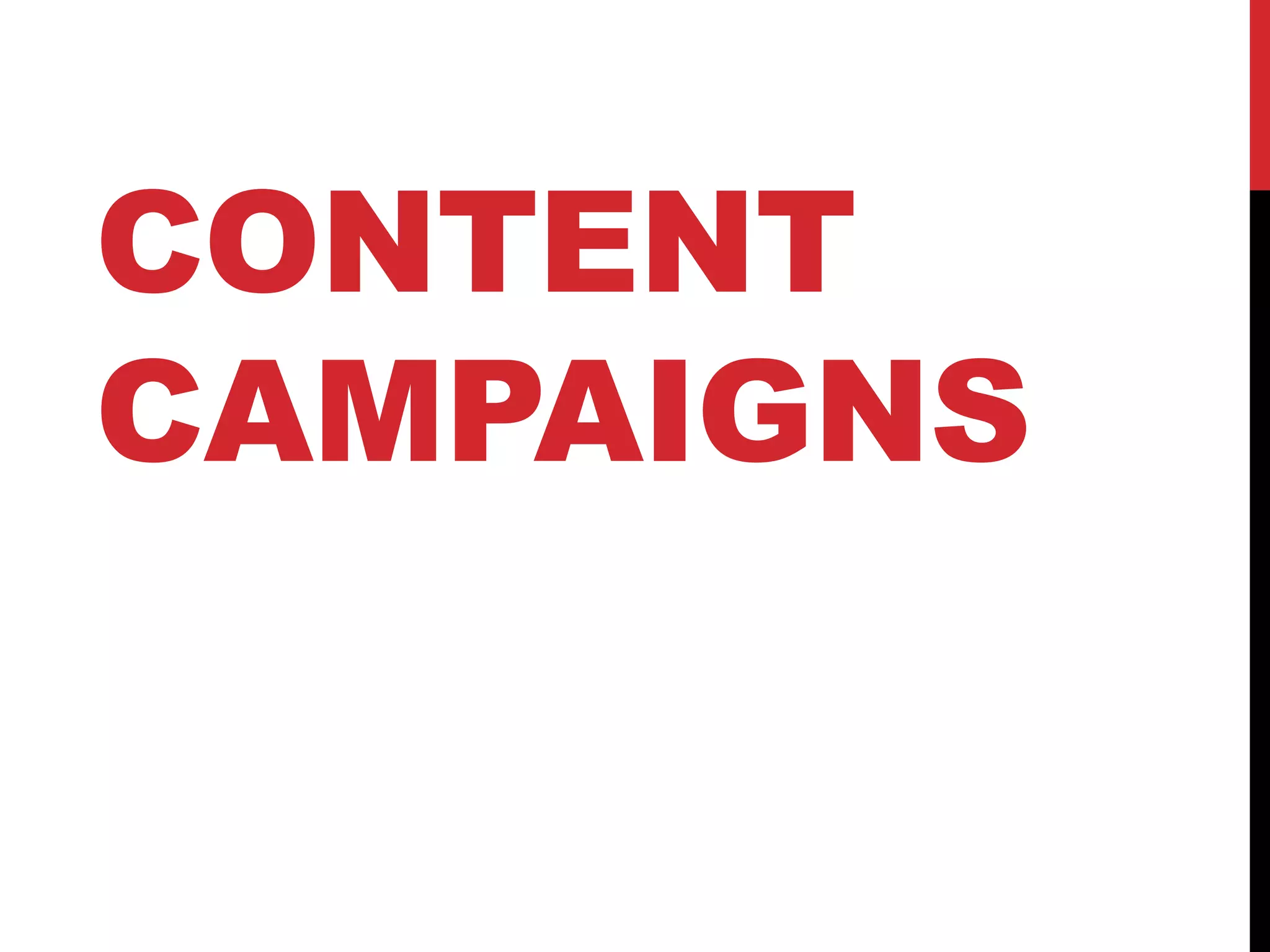 CONTENT
CAMPAIGNS
 