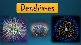 Dendrimes

 