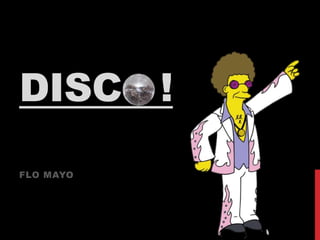 DISC !
FLO MAYO

 