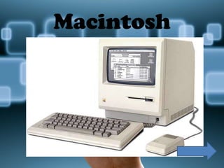 Macintosh

 