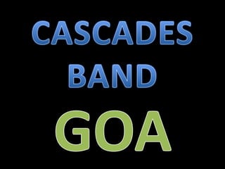 Cascades Band Goa senorita at Bambolim Beach Resort Goa