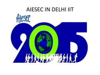 AIESEC IN DELHI IIT

 