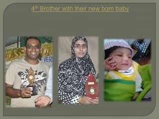 4th Brother with their new born baby

 