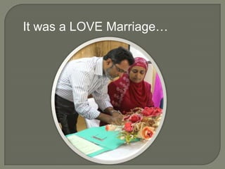 It was a LOVE Marriage…

 
