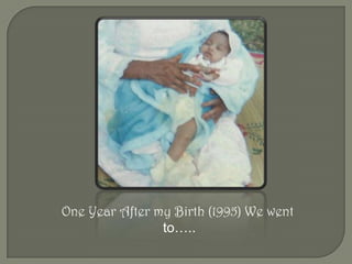 One Year After my Birth (1995) We went
to…..

 