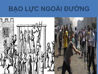 BẠO LỰC NGOÀI ĐƯỜNG
 