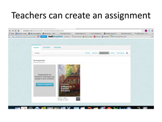 Teachers can create an assignment
 