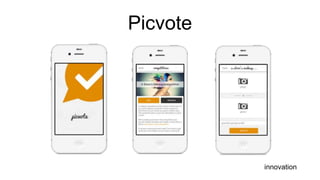 Picvote
innovation
 