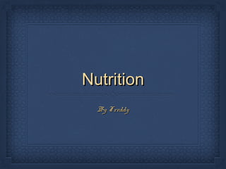 NutritionNutrition
By FreddyBy Freddy
 