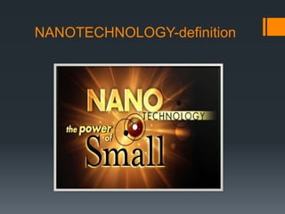 NANOTECHNOLOGY-definition
 