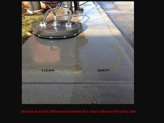 Wow look at the difference between the clean side and the dirty side
 