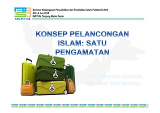 Seminar Kebangsaan Penyelidikan dan Pendidikan Islam Politeknik 2014
4hb -6 Jun 2016
INSTUN, Tanjung Malim Perak
 