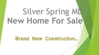 Silver Spring MD 
New Home For Sale 
