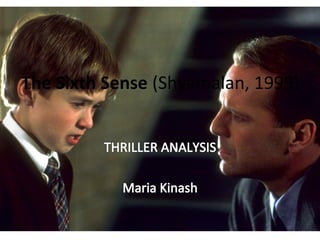 The Sixth Sense (Shyamalan, 1999)
 