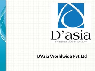 D’Asia Worldwide Pvt.Ltd
 