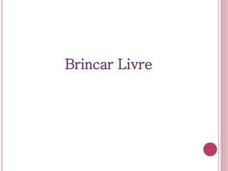 Brincar Livre