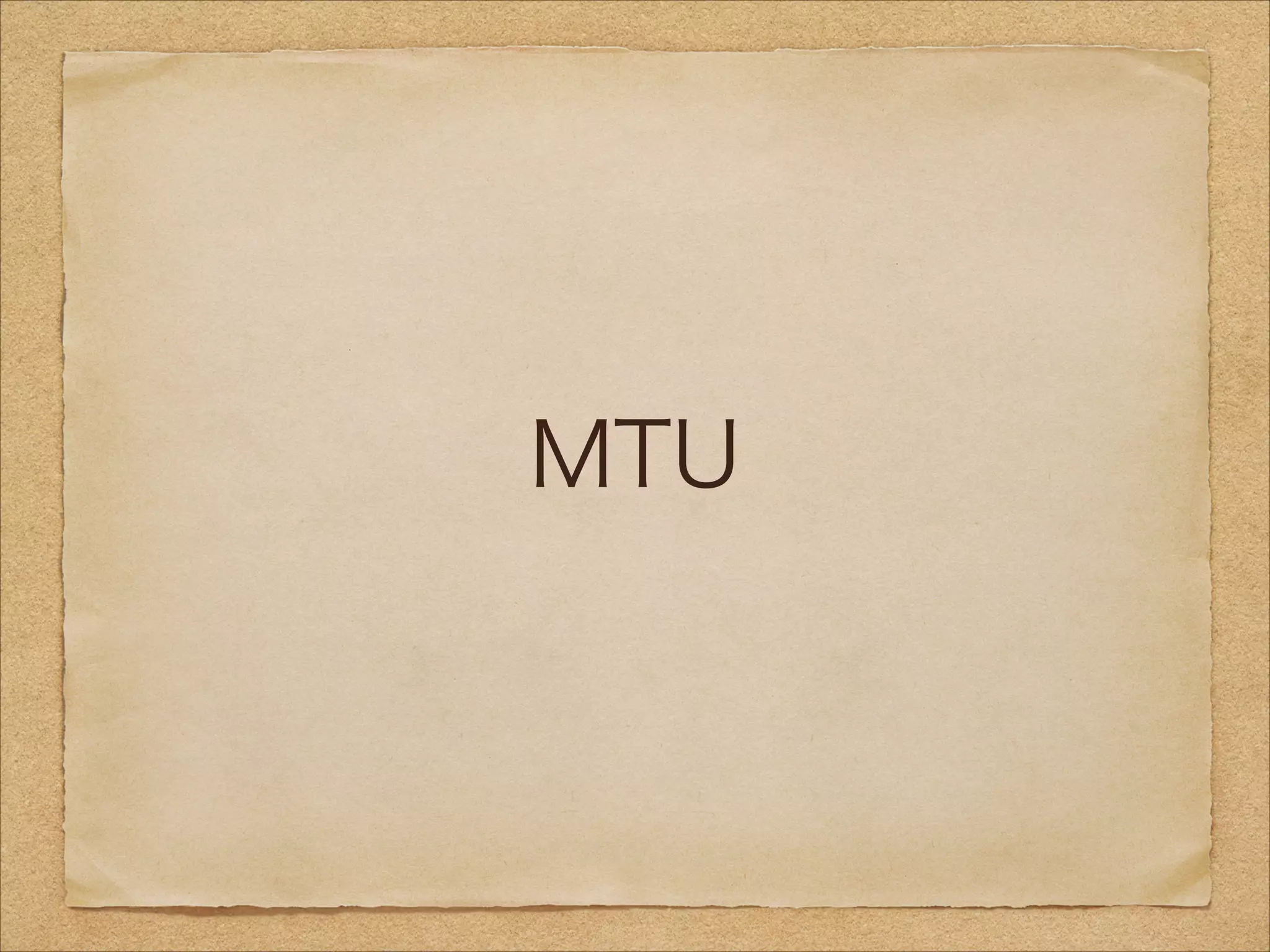 MTU
 