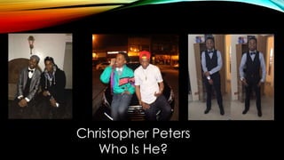 Christopher Peters
Who Is He?
 