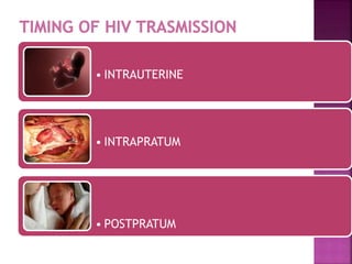 • INTRAUTERINE
• INTRAPRATUM
• POSTPRATUM
 