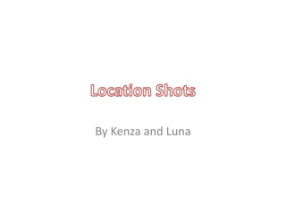 By Kenza and Luna
 