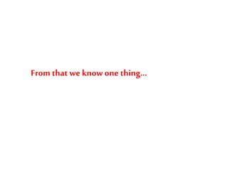 From that we know one thing…
 