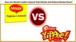 How Can Market Leaders Expand Total Market And Defend Market Share?
 