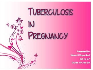 Presentation2 pregnancy and tuberculosis