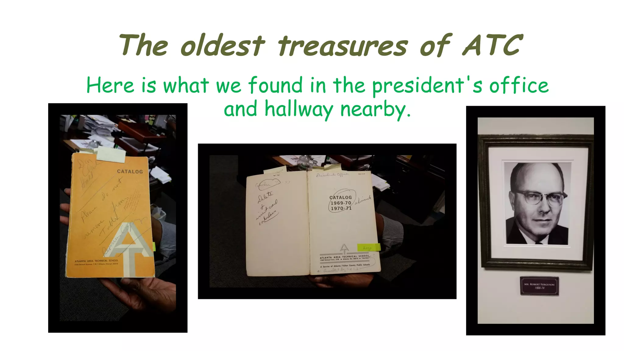 The oldest treasures of ATC
Here is what we found in the president's office
and hallway nearby.
 