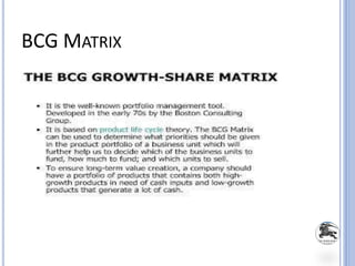 BCG MATRIX
Star Question mark
Cash Cow Dog
 