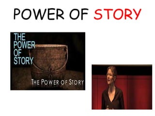 POWER OF STORY
 