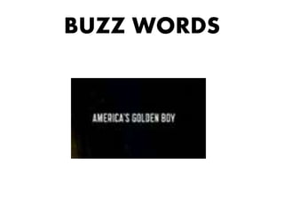 BUZZ WORDS
 