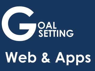 Web & Apps
OAL
SETTING
 