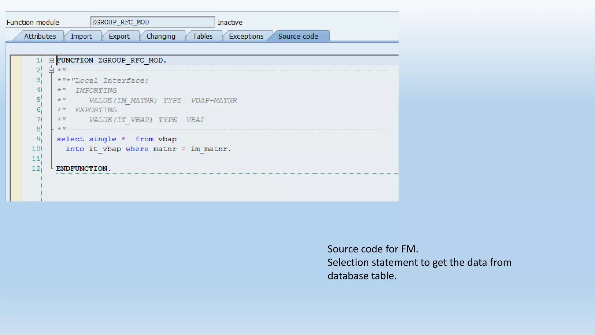 Source code for FM.
Selection statement to get the data from
database table.
 