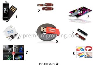USB Flash Disk
31
2
5
4
8
6
7
www.premiumgroupng.com
 