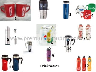 Drink Wares
3
1 2
5
4
8
6
7
1211
10
9
www.premiumgroupng.com
 