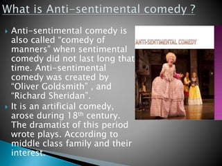 Characteristic of anti-sentimental comedy with referance 