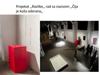 Projekat ,,Razlike,, rad sa nazivom ,,Čija
je koža oderana,,
 