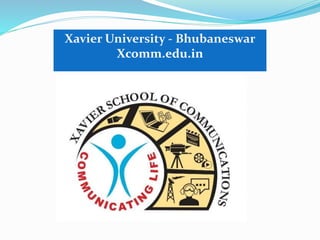Xavier University - Bhubaneswar
Xcomm.edu.in
 