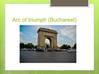 Arc of triumph (Bucharest)
3
 