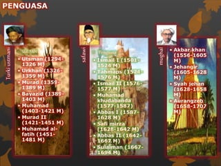 Turkiustmani
safawi
mughal
 