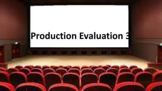 Production Evaluation 3
 
