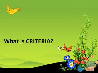 What is CRITERIA?
 