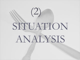 (2)
SITUATION
ANALYSIS
 