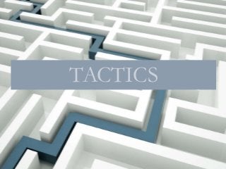 TACTICS
 