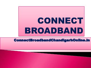 ConnectBroadbandChandigarhOnline.in
 
