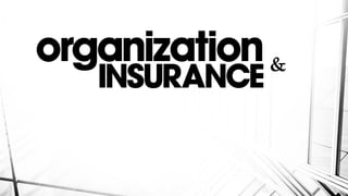 organization
INSURANCE
&
 