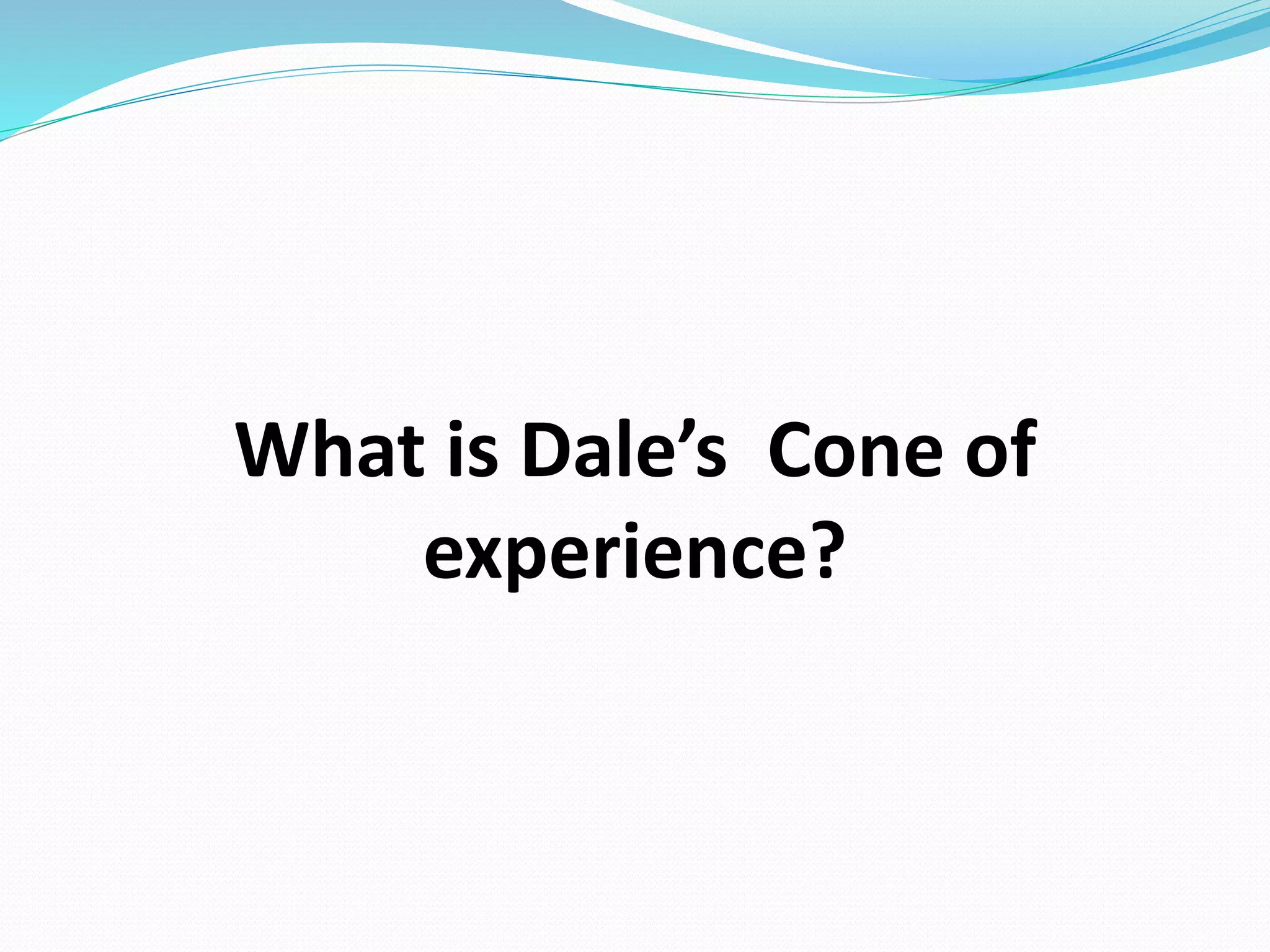 edgar dales's cone of experience | PPTX