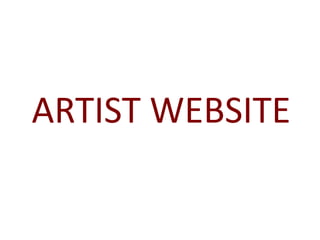 ARTIST WEBSITE
 